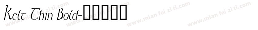 Kelt Thin Bold字体转换